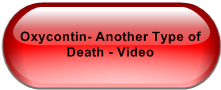 Oxycontin- Another Type of Death - Video